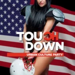 TOUCH DOWN - URBAN CULTURE PARTY 