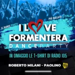 I LOVE FORMENTERA - IL DANCE PARTY PIU' BALLATO D'ITALIA